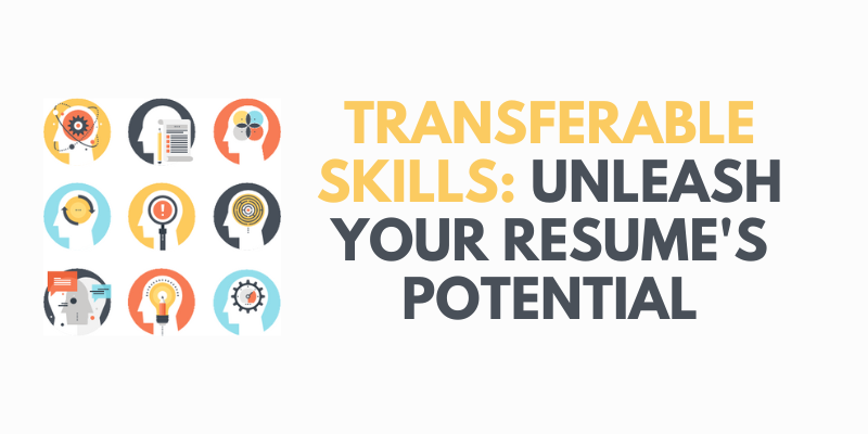 Transferable Skills Unleash Your Resume's Potential