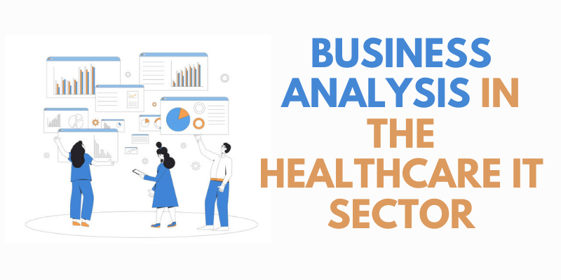 Business Analysis in the Healthcare IT Sector